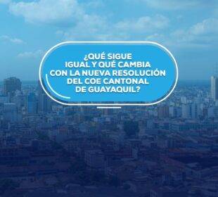 Lo que sigue igual y lo que cambia con las resoluciones del COE Guayaquil - Noticias de Ecuador